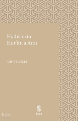 Hadislerin Kur'an'a Arzı