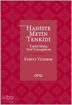 Hadiste Metin Tenkidi (Ciltli); Tarihi Süreç, Yeni Yaklaşımlar