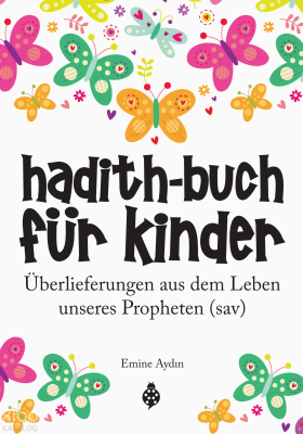Hadith-Buch Für Kinder - Çocuklar İçin Hadis Kitabı (Almanca) Emine Ay