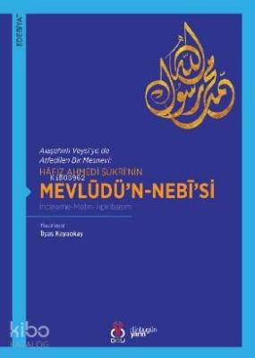 Hâfız Ahmedî Şükrî'nin Mevlüdü'n-Nebî'si; İnceleme-Metin-Tıpkıbasım