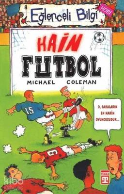 Hain Futbol; Eğlenceli Hobi, 10+ Yaş