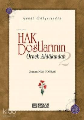 Hak Dostlarının Örnek Ahlakından- 2 Osman Nuri Topbaş
