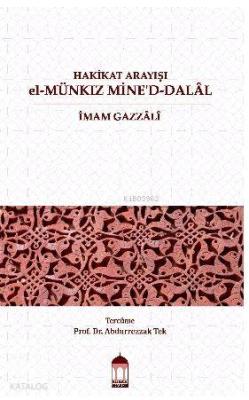 Hakikat Arayışı el-Münkız Mine'd-Dalâl (Türkçe)