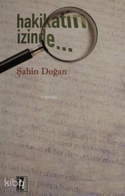 Hakikatin İzinde Şahin Doğan