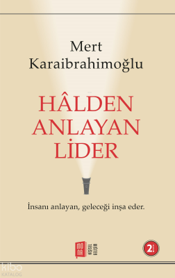 Hâlden Anlayan Lider