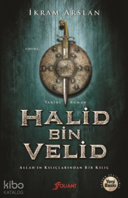 Halid Bin Velid Allah'ın Kılıçlarından Bir Kılıç