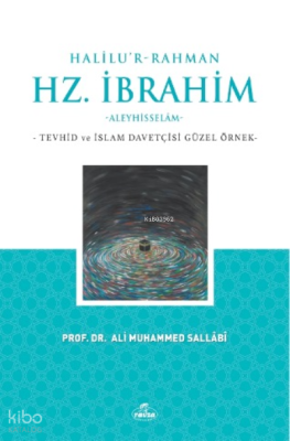 Halilu’r-Rahman Hz. İbrahim Ali Muhammed Sallabi