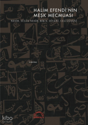 Halim Efendi'nin Meşk  Mecmuası; Nesih, Sülüs - Nesih,  Rik'a, Dîvânî, Celî Dîvânî