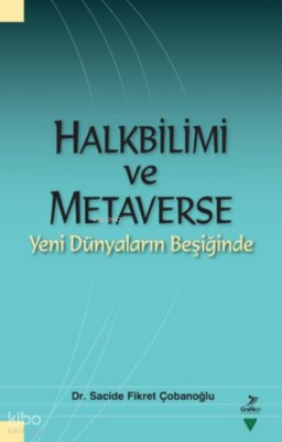 Halkbilimi ve Metaverse: Yeni Dünyaların Beşiğinde