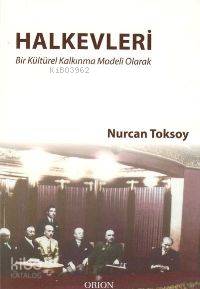 Halkevleri; Bir Kültürel Kalkınma Modeli Olarak