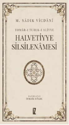 Halvetiyye Silsilenâmesi M. Sâdık Vicdânî