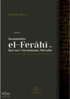 Hamiduddin El Ferahi Ve Kuranı Yorumlama Metodu Orhan Güvel