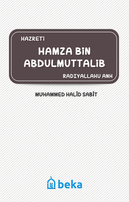 Hamza Bin Abdulmuttalib (Radıyallahu Anh) Muhammed Halid Sabit