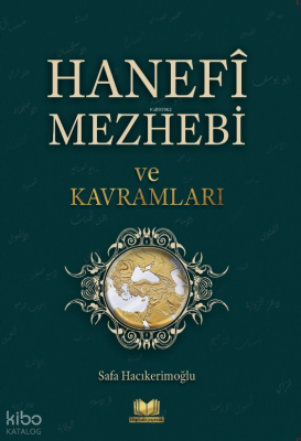 Hanefi Mezhebi ve Kavramları