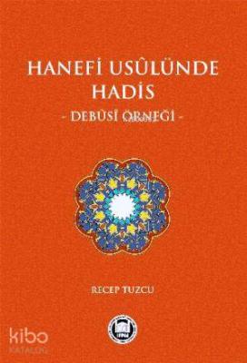 Hanefi Usulünde Hadis Debusi Örneği Recep Tuzcu