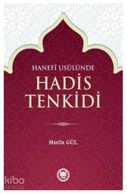 Hanefî Usûlünde Hadis Tenkidi