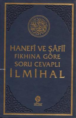 Hanefi ve Şafii Fıkhına Göre Soru Cevaplı İlmihal Abdullah Sevinç