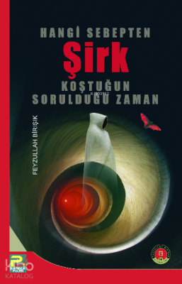 Hangi Sebepten Şirk Koştuğun Sorulduğu Zaman