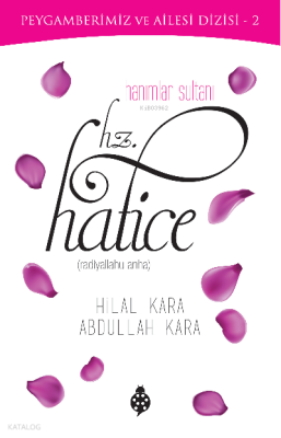 Hanımlar Sultanı Hz. Hatice Abdullah Kara