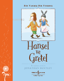 Hansel Ve Gretel - Bir Varmış Bir Yokmuş