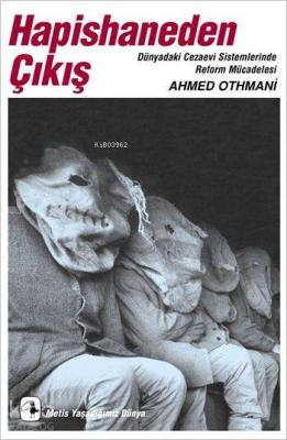 Hapishaneden Çıkış; Dünyadaki Cezaevi Sistemlerinde Reform Mücadelesi
