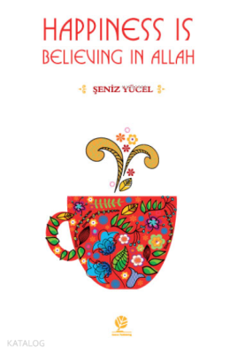 Happiness is Believing in Allah