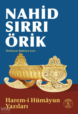 Harem-i Hümâyun Yazıları Nahid Sırrı Örik