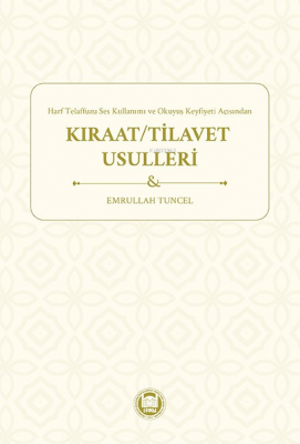 Harf Telaffuzu Ses Kullanımı ve Okuyuş Keyfiyeti Açısından Emrullah Tu