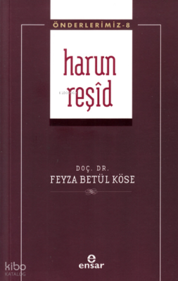 Harun Reşid - Önderlerimiz 8