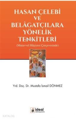 Hasan Çelebi ve Belagatçılara Yönelik Tenkitleri; Mutavvel Haşiyesi Çerçevesinde