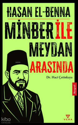 Hasan El Benna;Minber ile Meydan Arasında