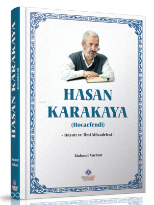 Hasan Karakaya Hocaefendi (Ciltli);Hayatı ve İlmi Mücadelesi Mahmut Va