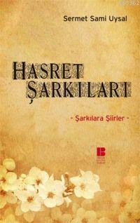 Hasret Şarkıları; Şarkılara Şiirler