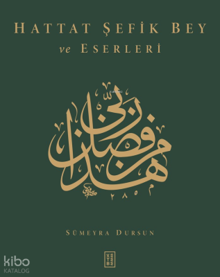 Hattat Şefik Bey ve Eserleri Sümeyra Dursun