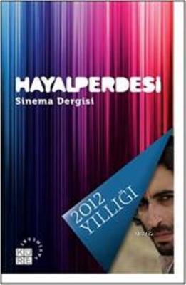 Hayalperdesi - Sinema Dergisi; 2012 Yıllığı