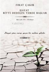 Hayat Bitti Dediğin Yerde Başlar
