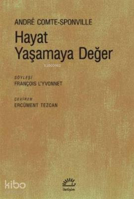 Hayat Yaşamaya Değer