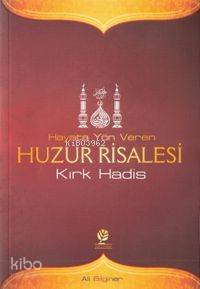 Hayata Yön Veren Huzur Risalesi; Kırk Hadis