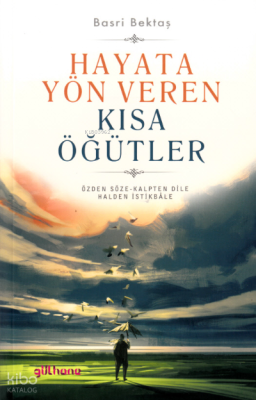 Hayata Yön Veren Kısa Öğütler