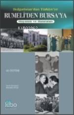 Hayatım ve Hatıratım; Bulgaristan'dan Türkiye'ye Rumeli'den Bursa'ya