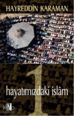 Hayatımızdaki İslâm 1