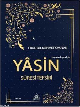 Hayatın İnşası İçin Yasin Suresi Tefsiri