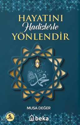 Hayatını Hadislerle Yönlendir Musa Değer