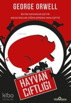 Hayvan Çiftliği; Bütün Hayvanlar Eşittir Ancak Bazıları Diğerlerinden Daha Eşittir