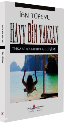 Hayy Bin Yakzan - İnsan Aklının Gelişimi