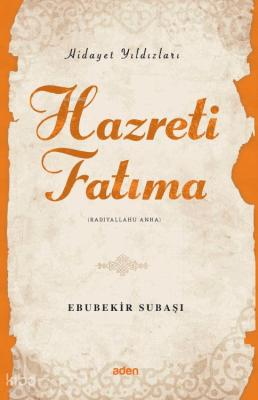 Hazreti Fatıma (Radiyallahu Anh);Hidayet Yıldızları