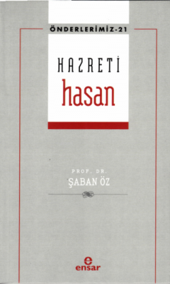 Hazreti Hasan (Önderlerimiz-21) Şaban Öz