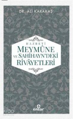Hazreti Meymûne ve Sahihayn' deki Rivayetler