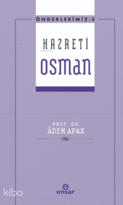 Önderlerimiz Serisi 3- Hazreti Osman Adem Apak