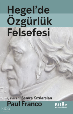 Hegel’de Özgürlük Felsefesi Paul Franco
